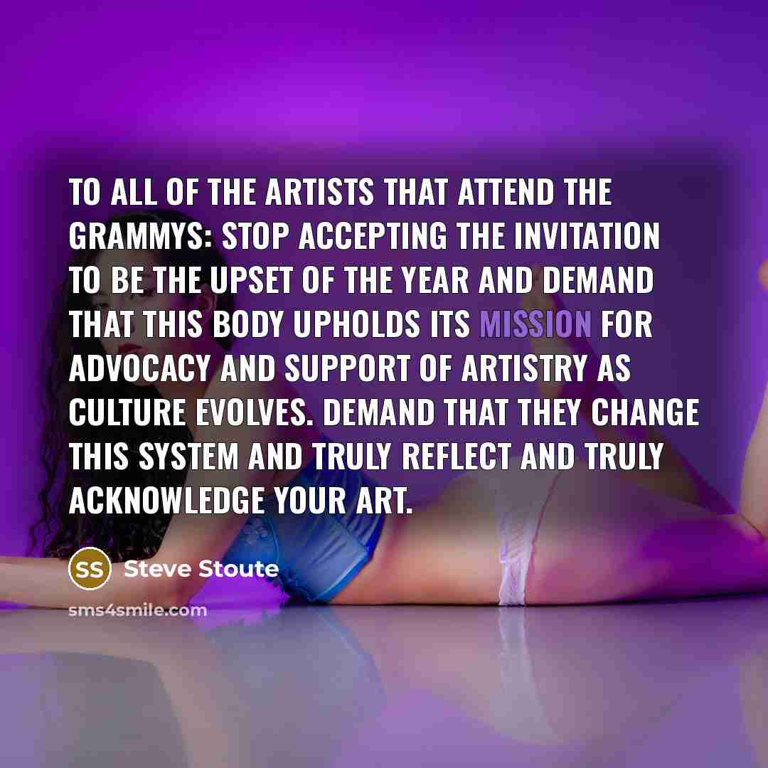“To all of the artists that attend the Grammys: Stop…” quote by Steve Stoute