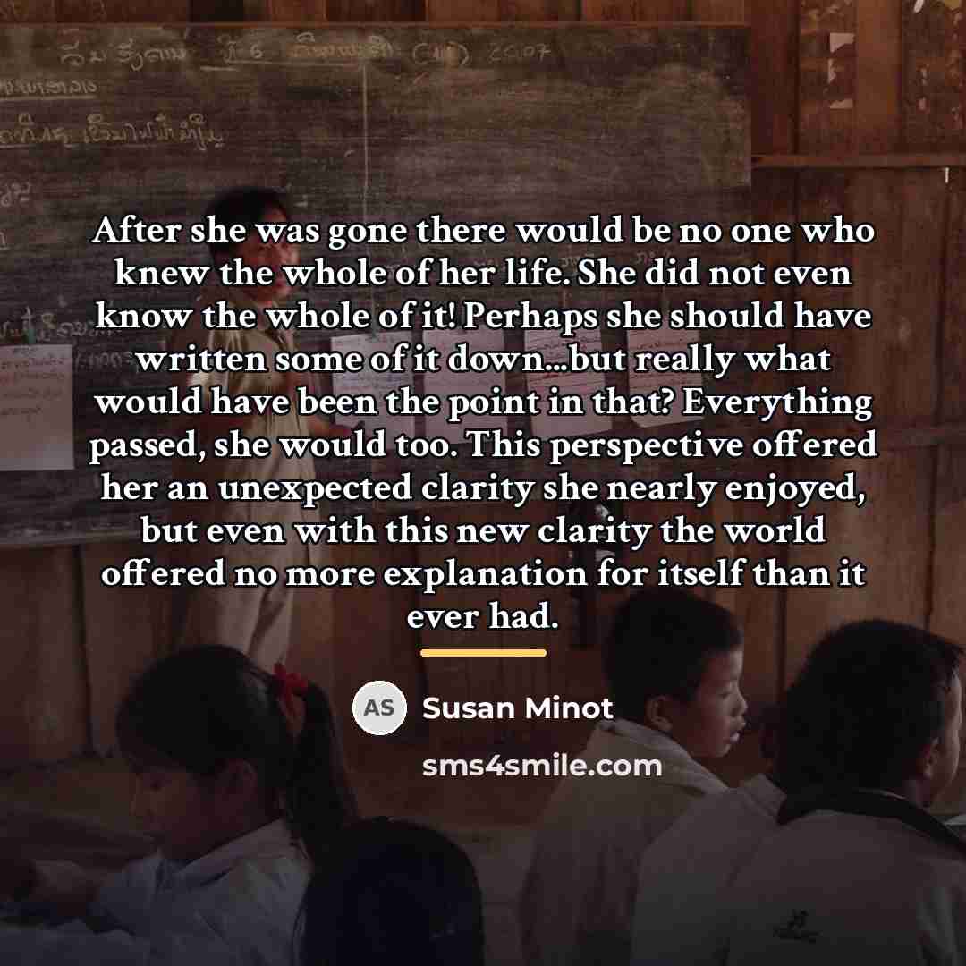 “After she was gone there would be no one who…” quote by Susan Minot