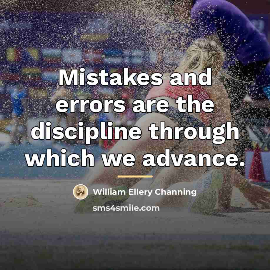 “Mistakes and errors are the discipline through which we advance.…” quote by William Ellery Channing