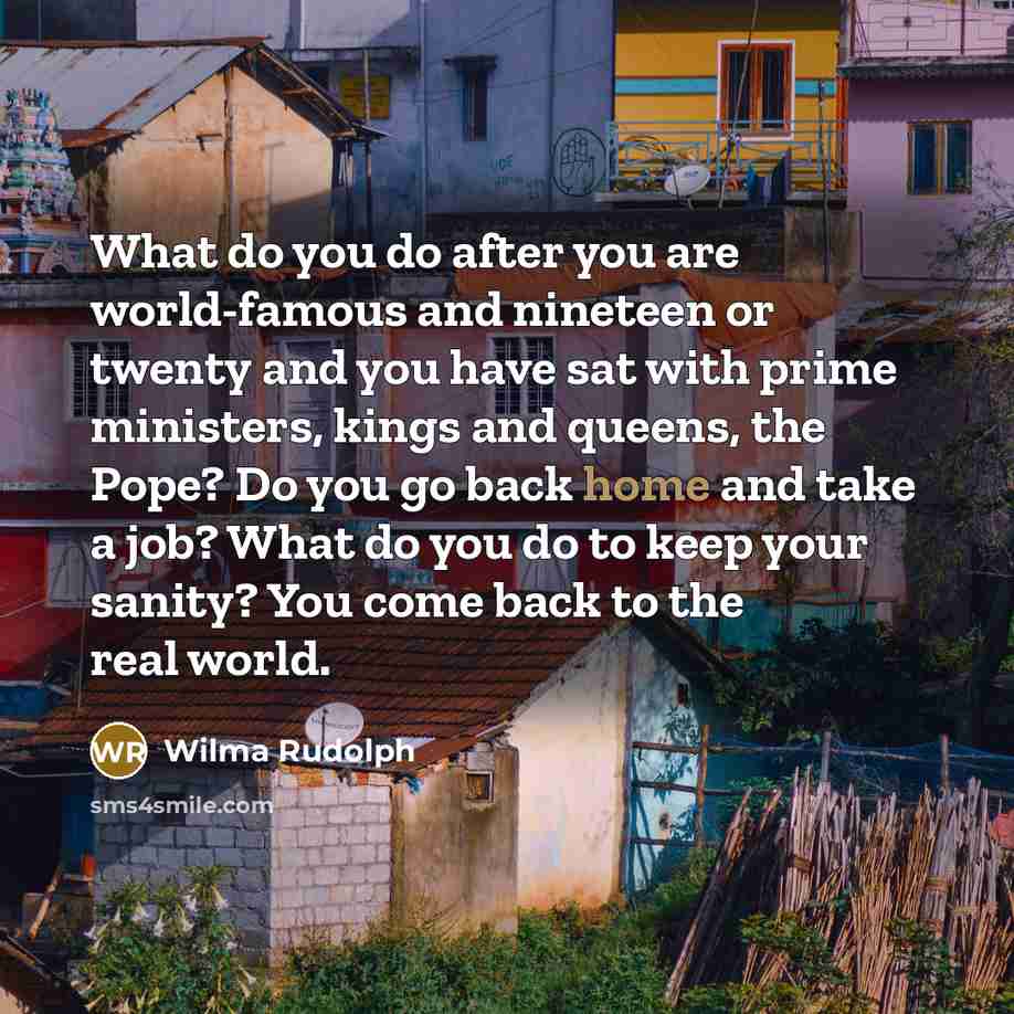 “What do you do after you are world-famous and nineteen…” quote by Wilma Rudolph