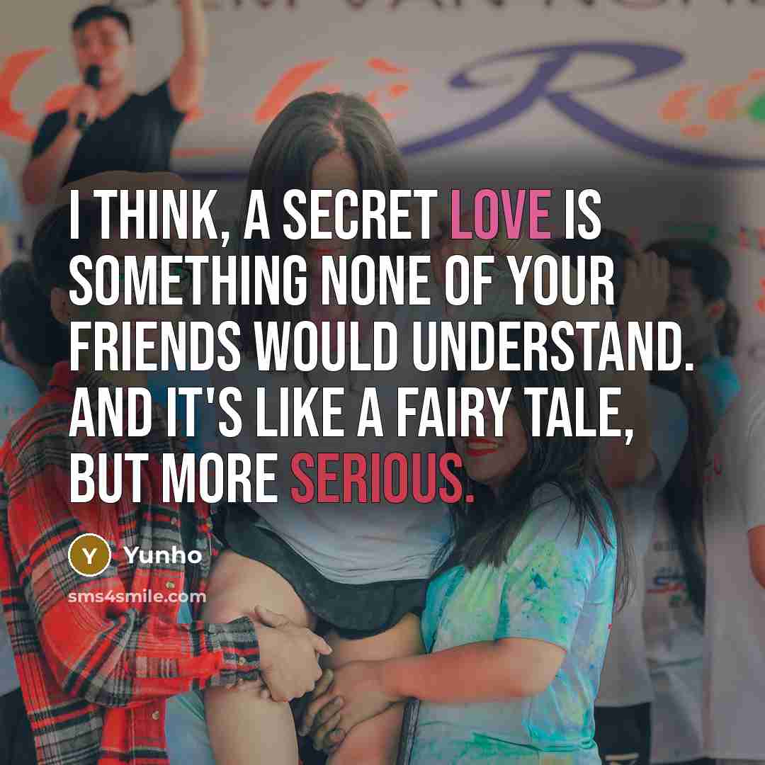 “I think, a secret love is something none of your…” quote by Yunho