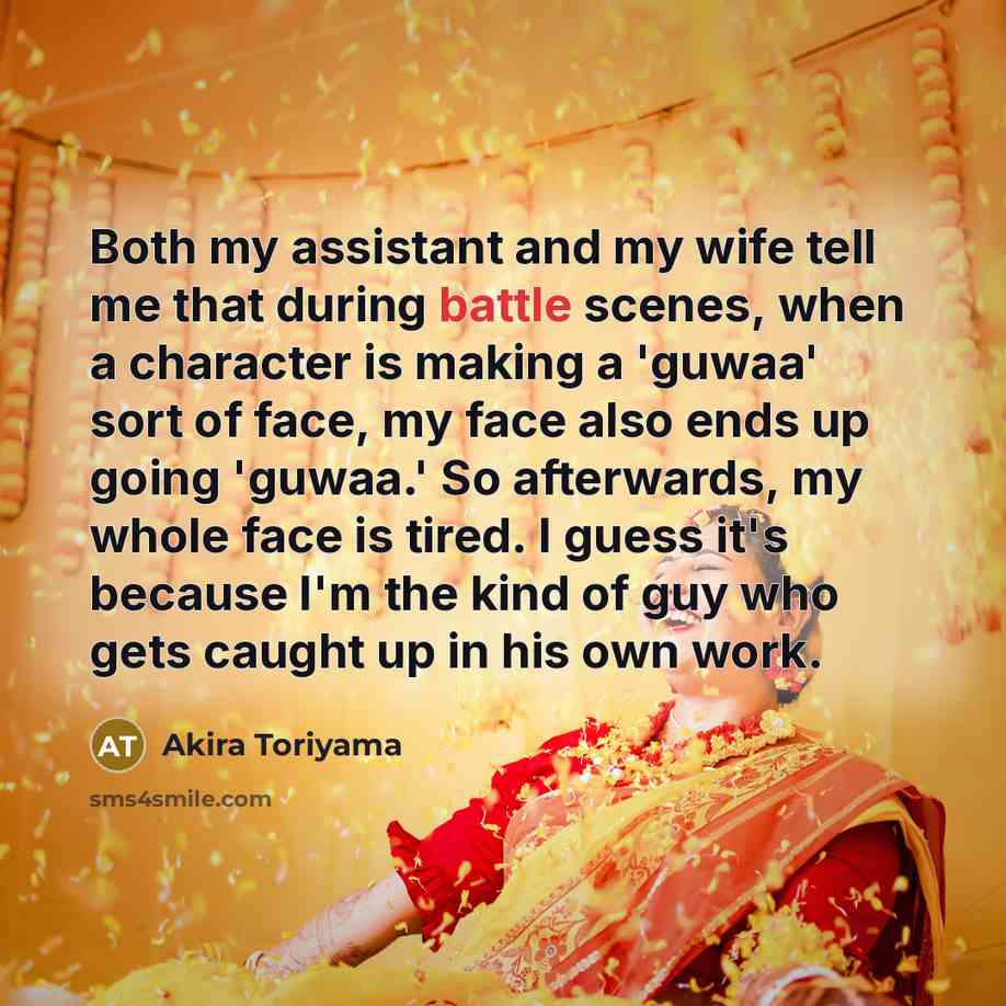 “Both my assistant and my wife tell me that during…” quote by Akira Toriyama