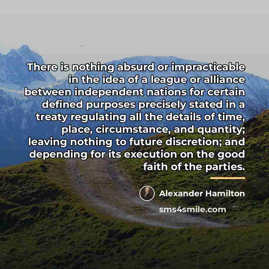 “There is nothing absurd or impracticable in the idea of…” quote by Alexander Hamilton