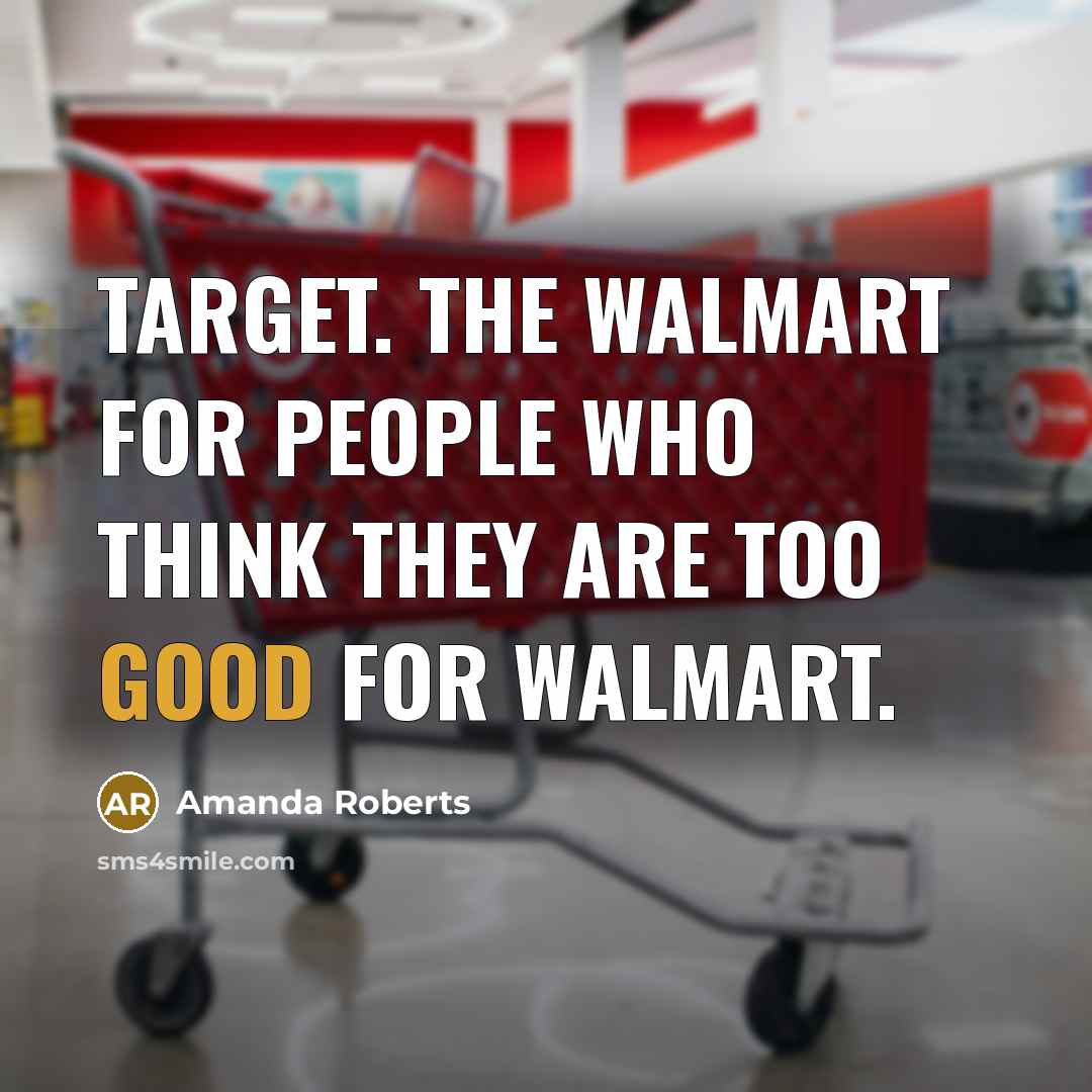 “Target. The Walmart for people who think they are too…” quote by Amanda Roberts