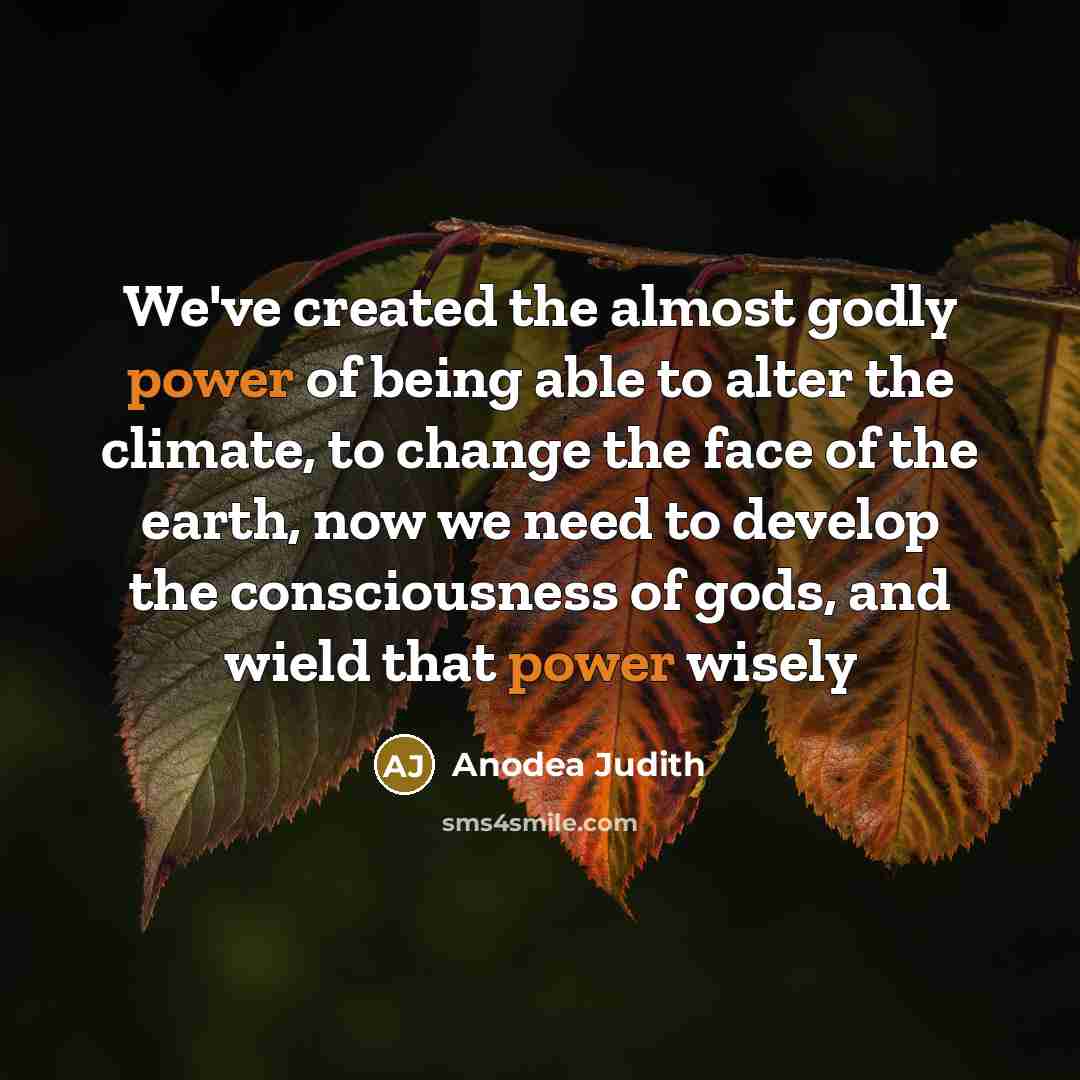 “We've created the almost godly power of being able to…” quote by Anodea Judith