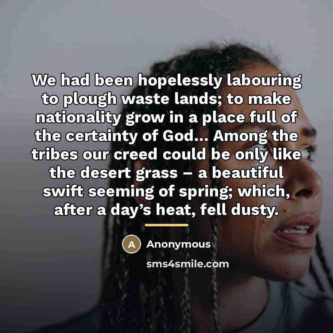 “We had been hopelessly labouring to plough waste lands; to…” quote by Anonymous