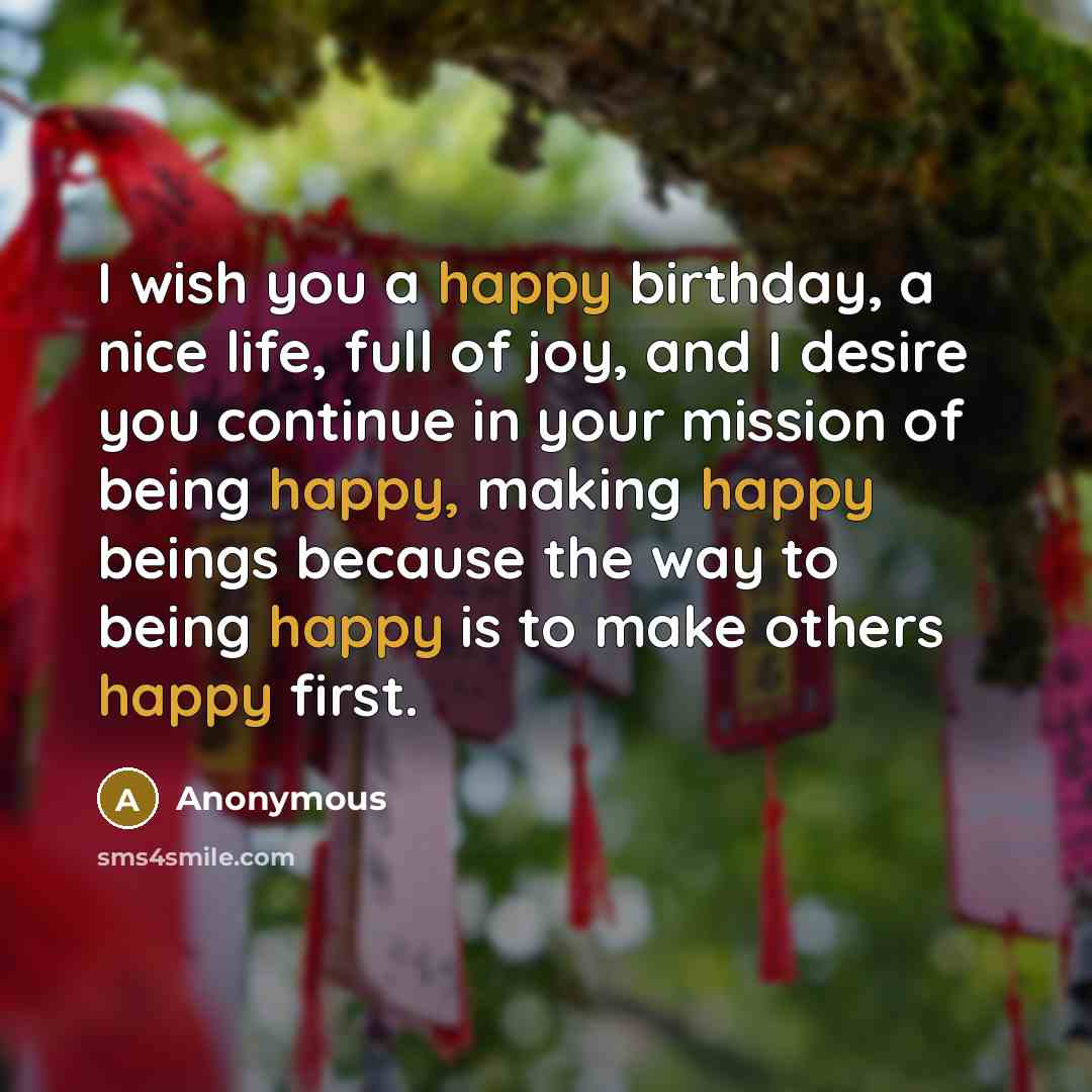 “I wish you a happy birthday, a nice life, full…” quote by Anonymous