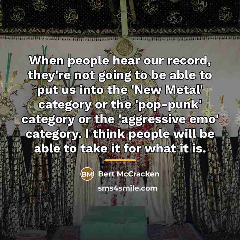 “When people hear our record, they're not going to be…” quote by Bert McCracken