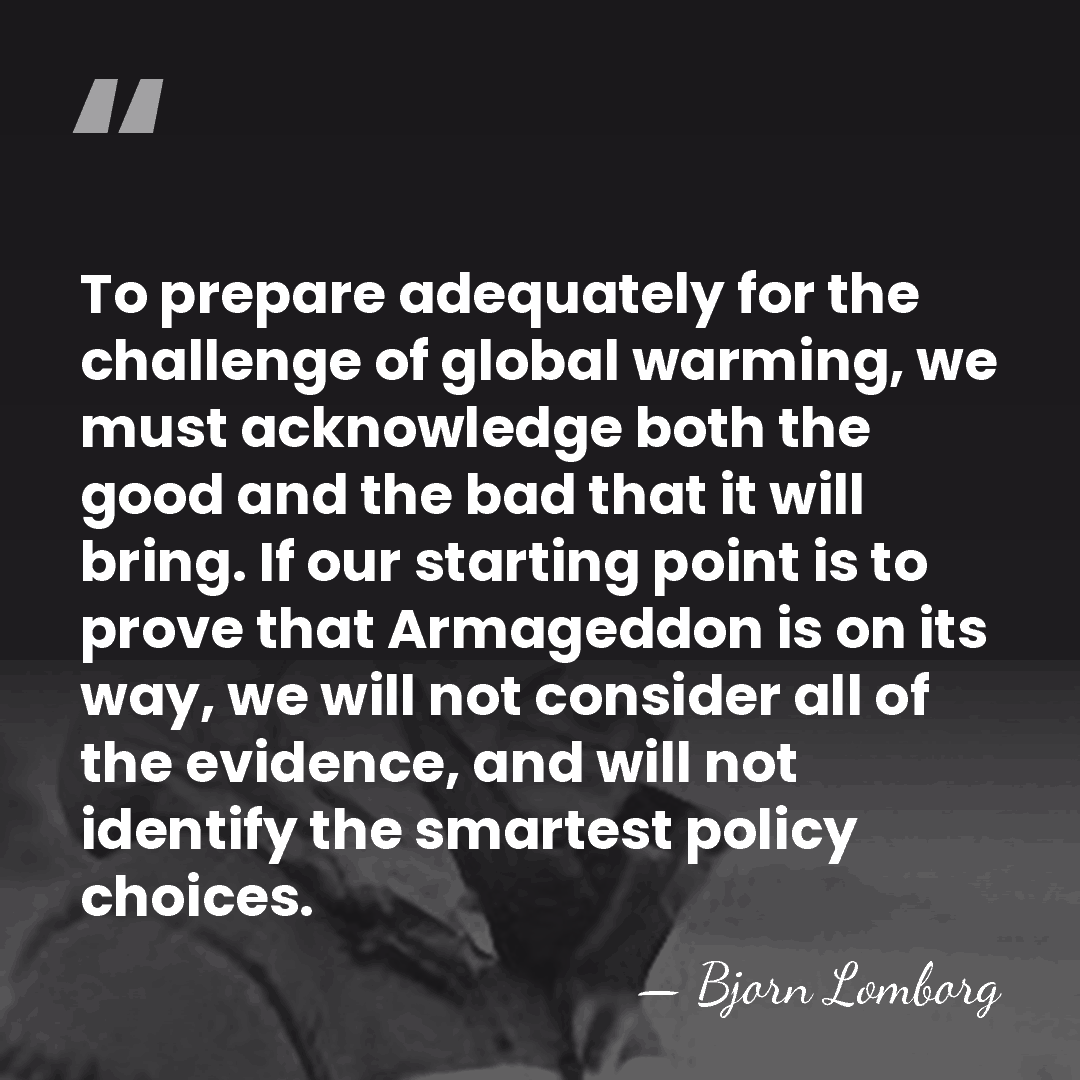 To prepare adequately for the challenge of global warming, we must acknowledge&hellip; - Bjorn Lomborg
