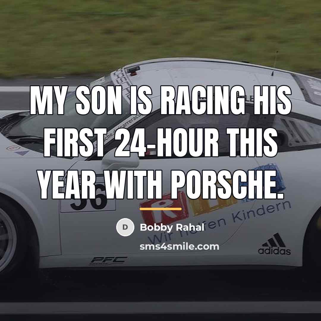 “My son is racing his first 24-hour this year with…” quote by Bobby Rahal