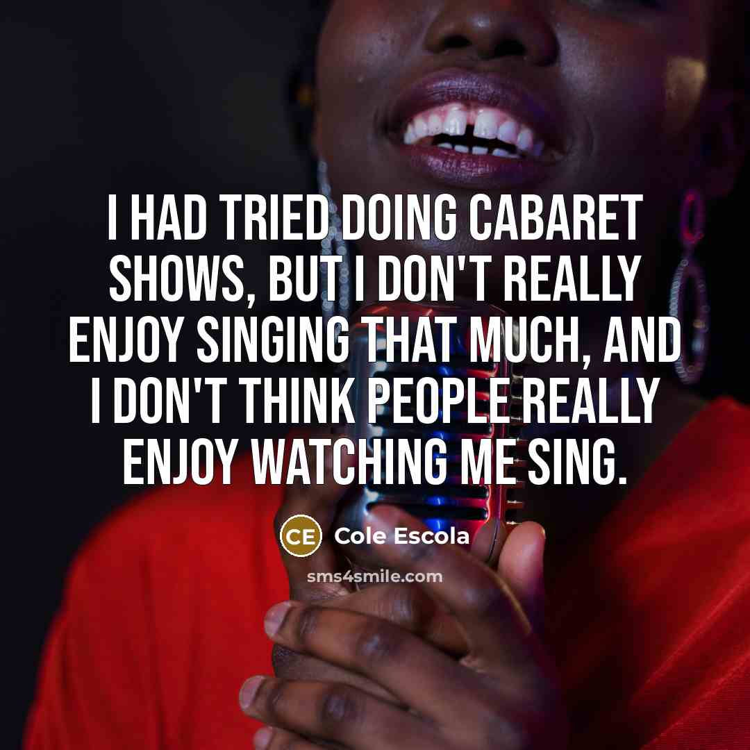 “I had tried doing cabaret shows, but I don't really…” quote by Cole Escola