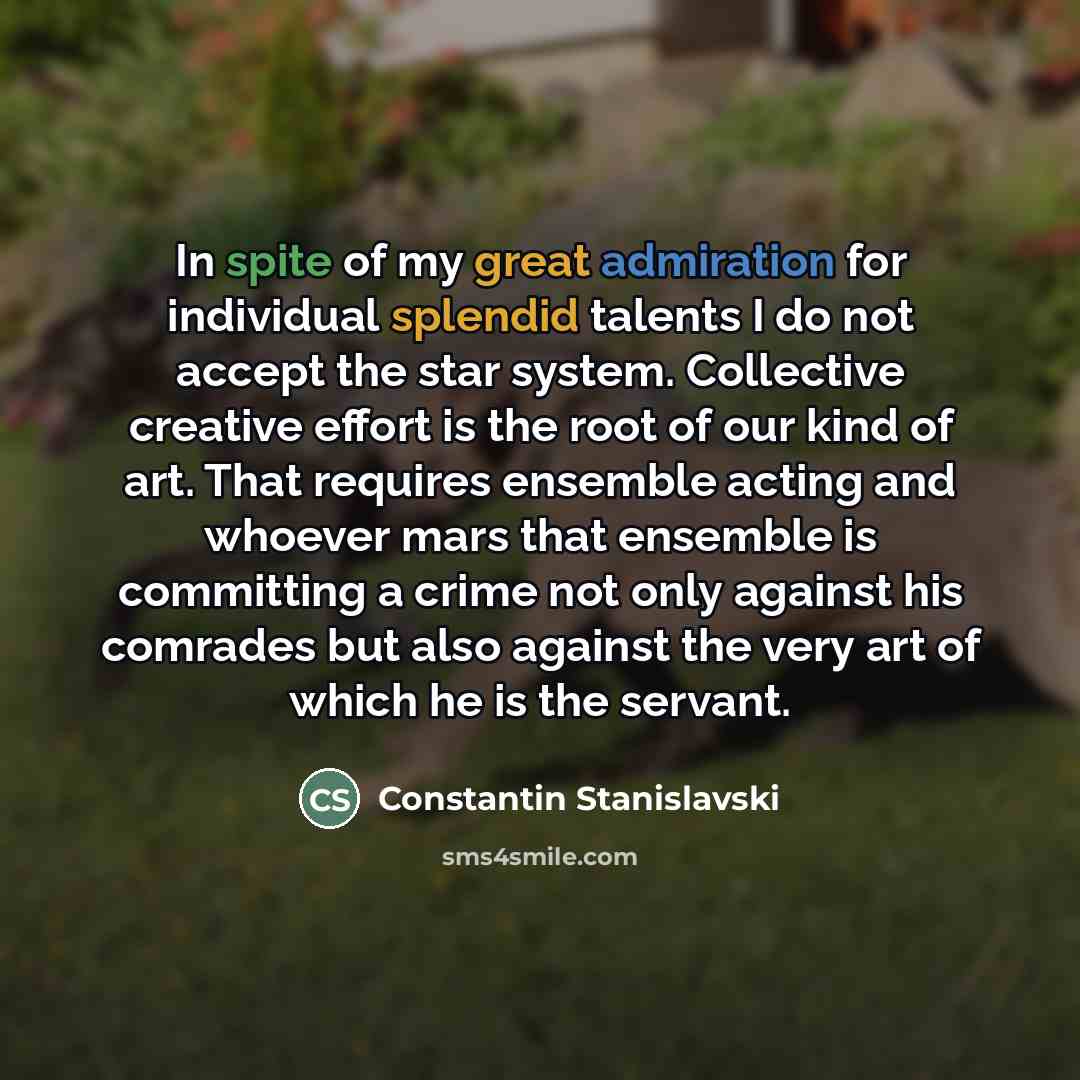 “In spite of my great admiration for individual splendid talents…” quote by Constantin Stanislavski