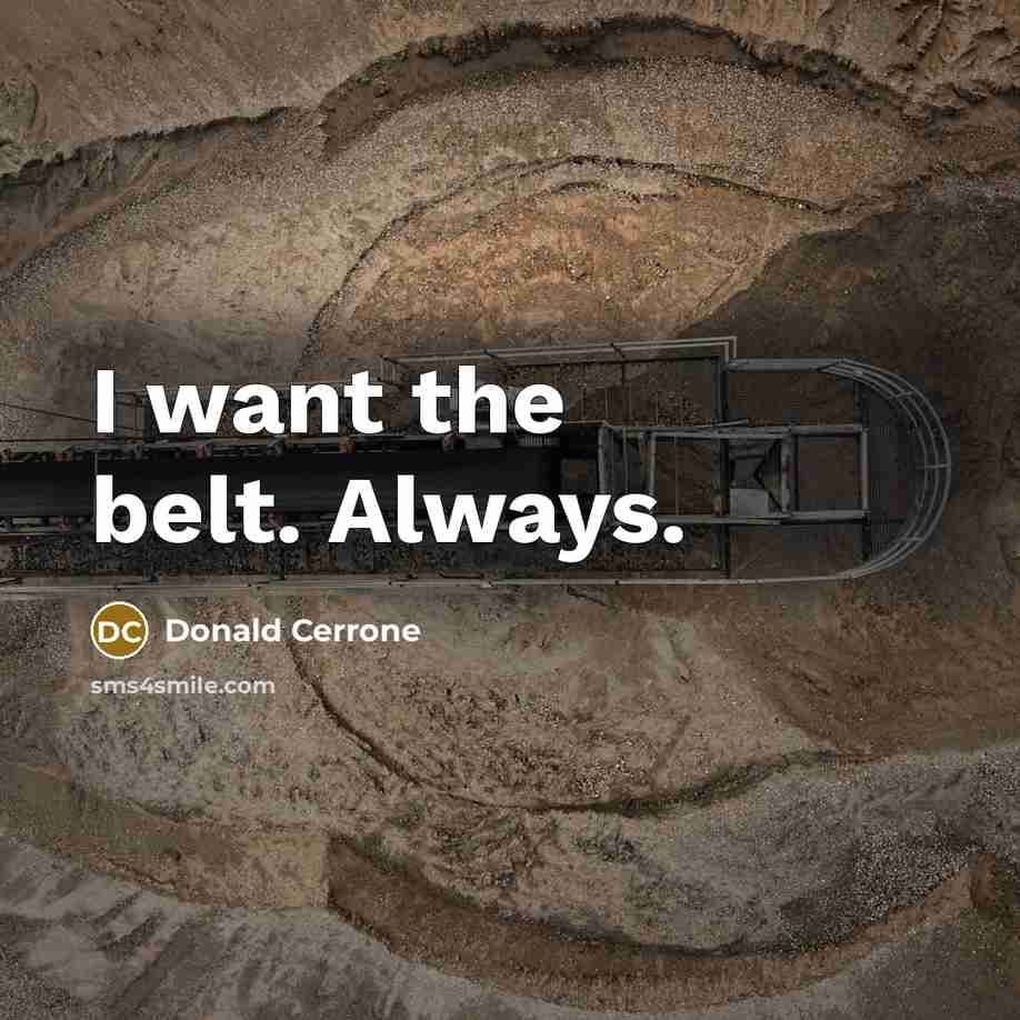 “I want the belt. Always.…” quote by Donald Cerrone