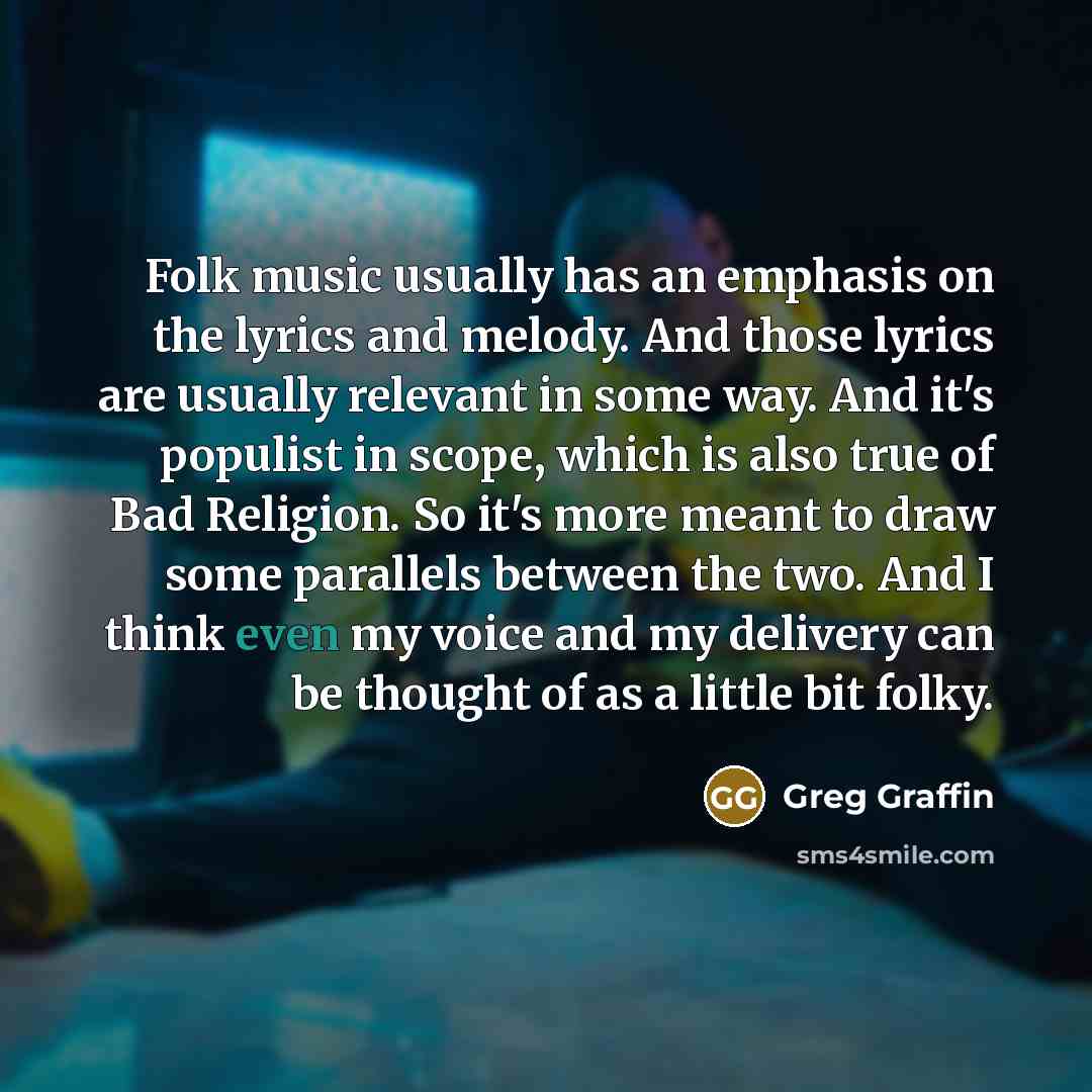 “Folk music usually has an emphasis on the lyrics and…” quote by Greg Graffin