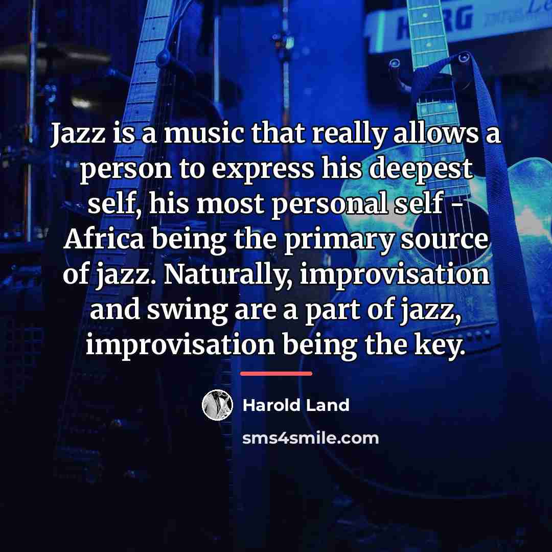 “Jazz is a music that really allows a person to…” quote by Harold Land