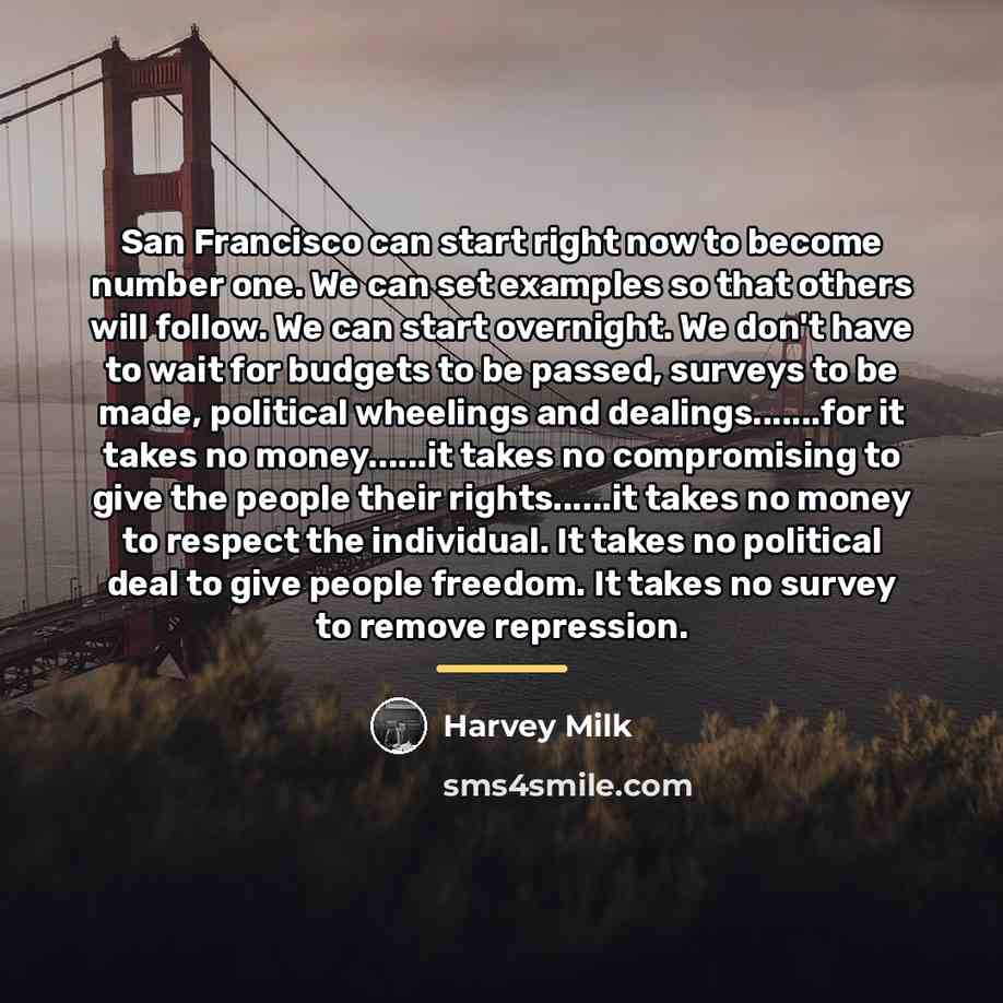 “San Francisco can start right now to become number one.…” quote by Harvey Milk