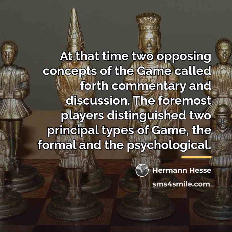 “At that time two opposing concepts of the Game called…” quote by Hermann Hesse