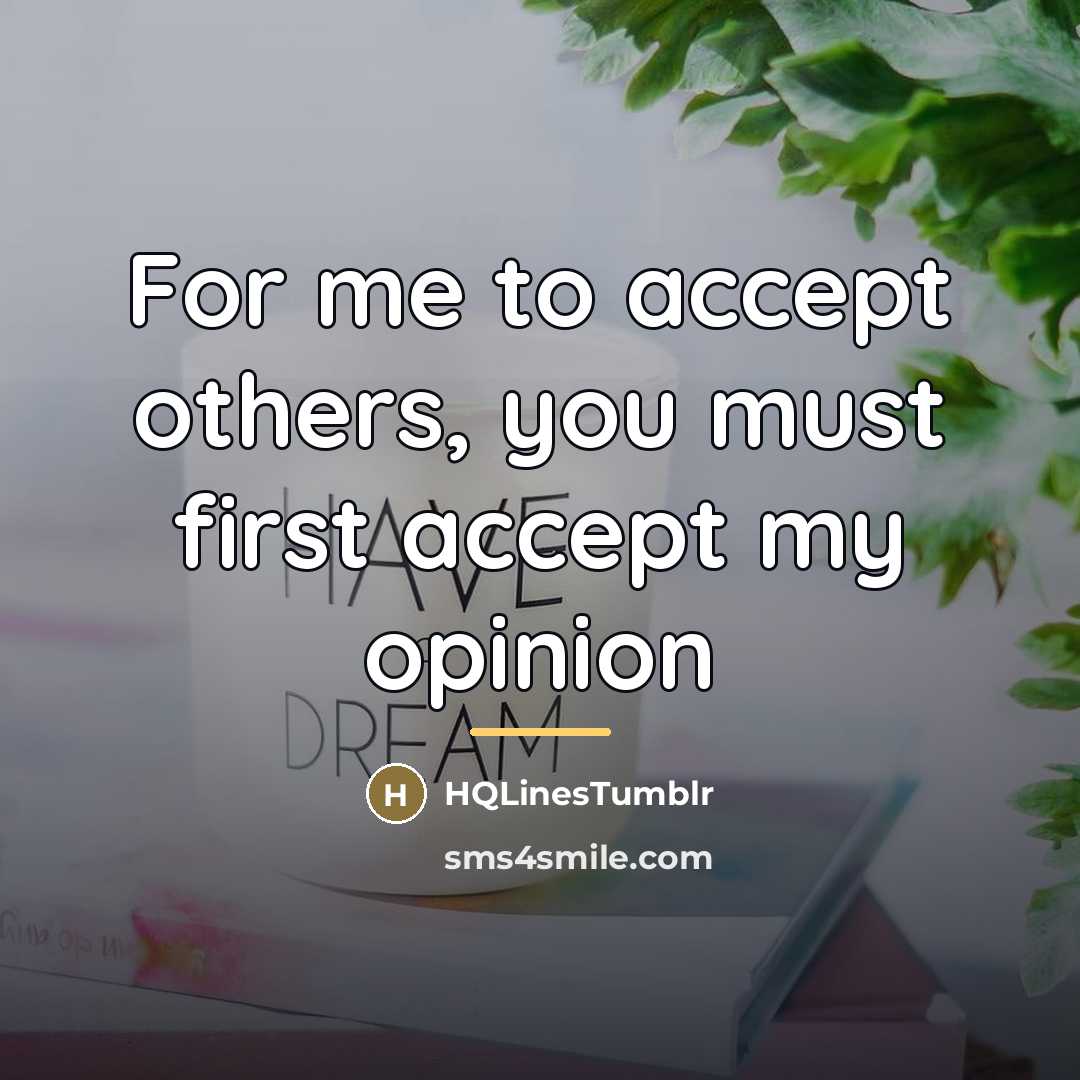 “For me to accept others, you must first accept my…” quote by HQLinesTumblr