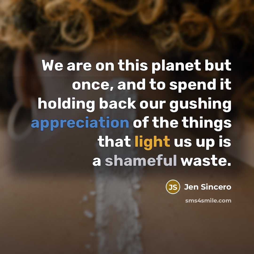 “We are on this planet but once, and to spend…” quote by Jen Sincero