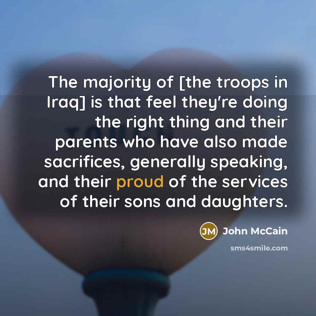 “The majority of [the troops in Iraq] is that feel…” quote by John McCain