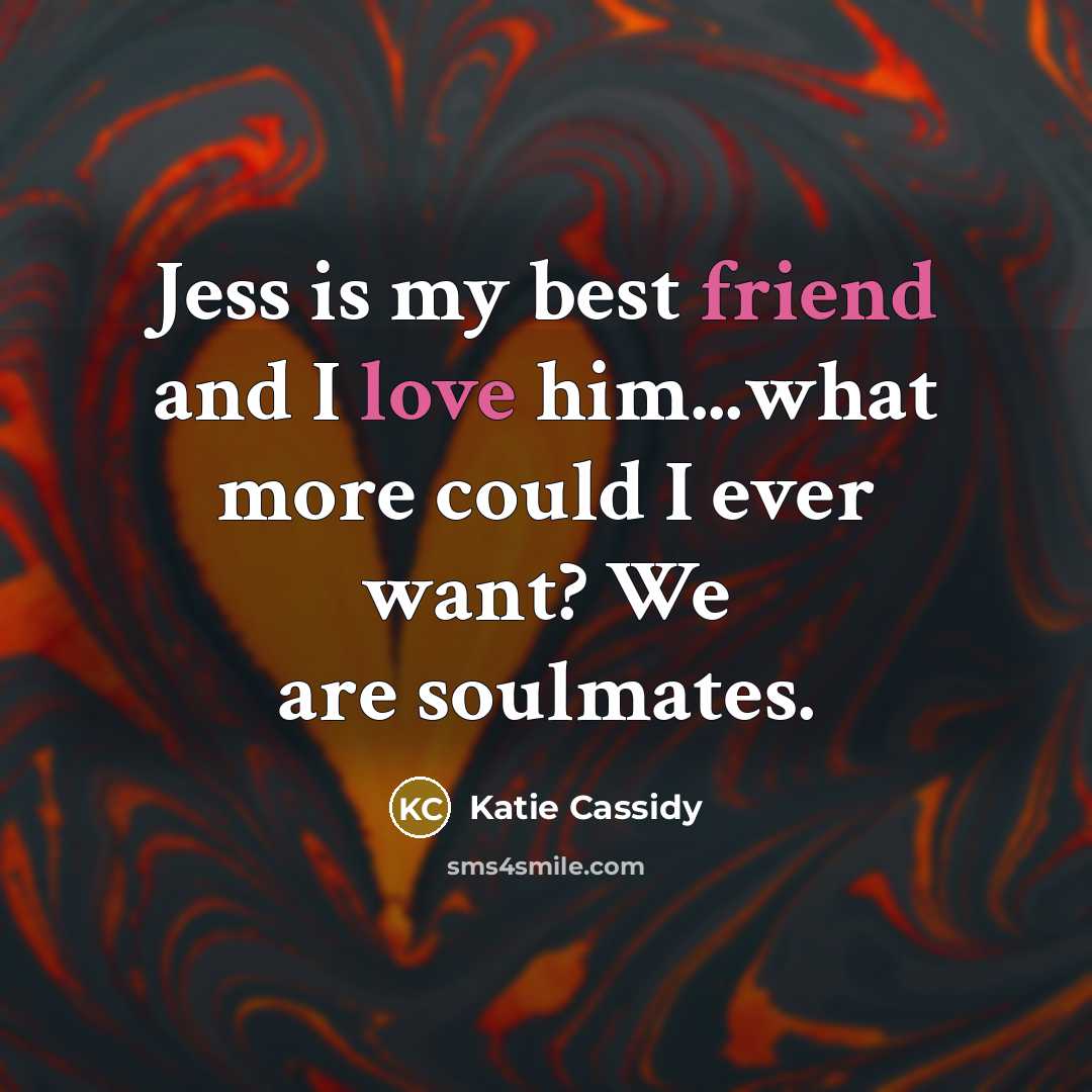 “Jess is my best friend and I love him...what more…” quote by Katie Cassidy
