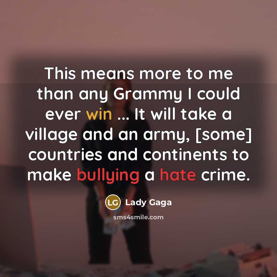 “This means more to me than any Grammy I could…” quote by Lady Gaga