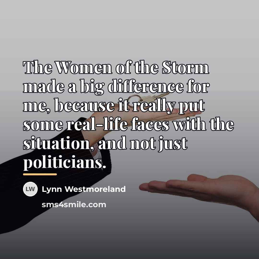 “The Women of the Storm made a big difference for…” quote by Lynn Westmoreland