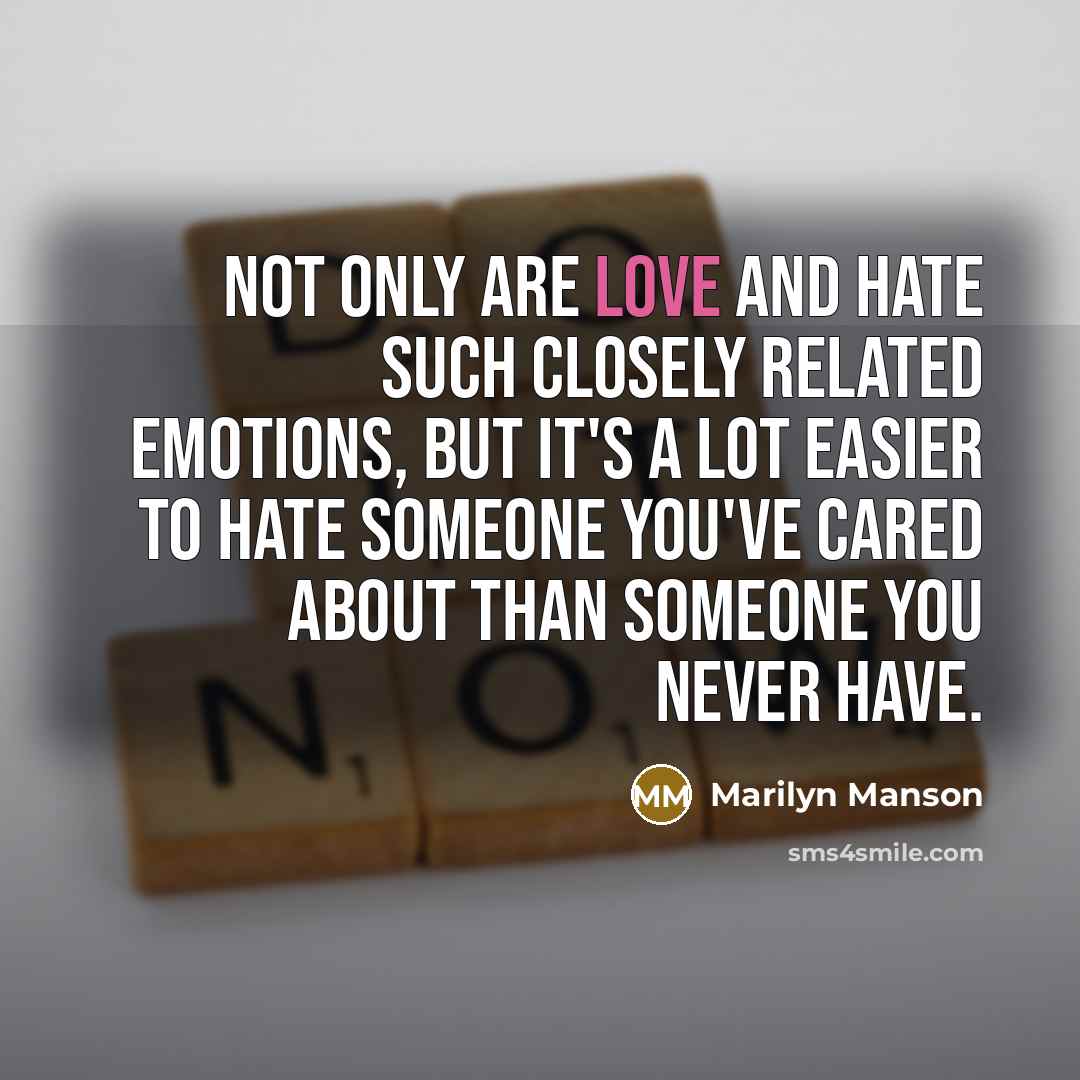 “Not only are love and hate such closely related emotions,…” quote by Marilyn Manson