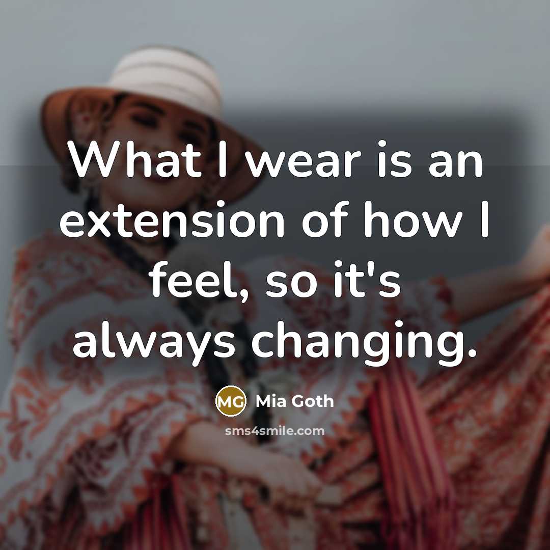“What I wear is an extension of how I feel,…” quote by Mia Goth