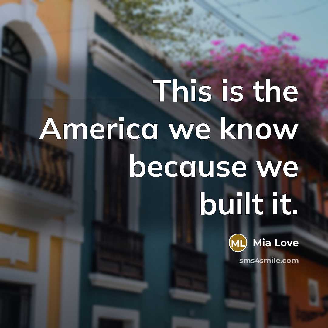 “This is the America we know because we built it.…” quote by Mia Love