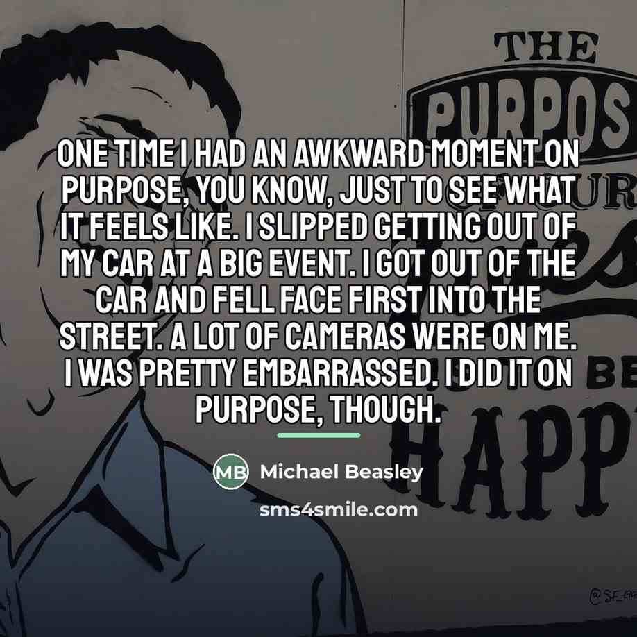 “One time I had an awkward moment on purpose, you…” quote by Michael Beasley