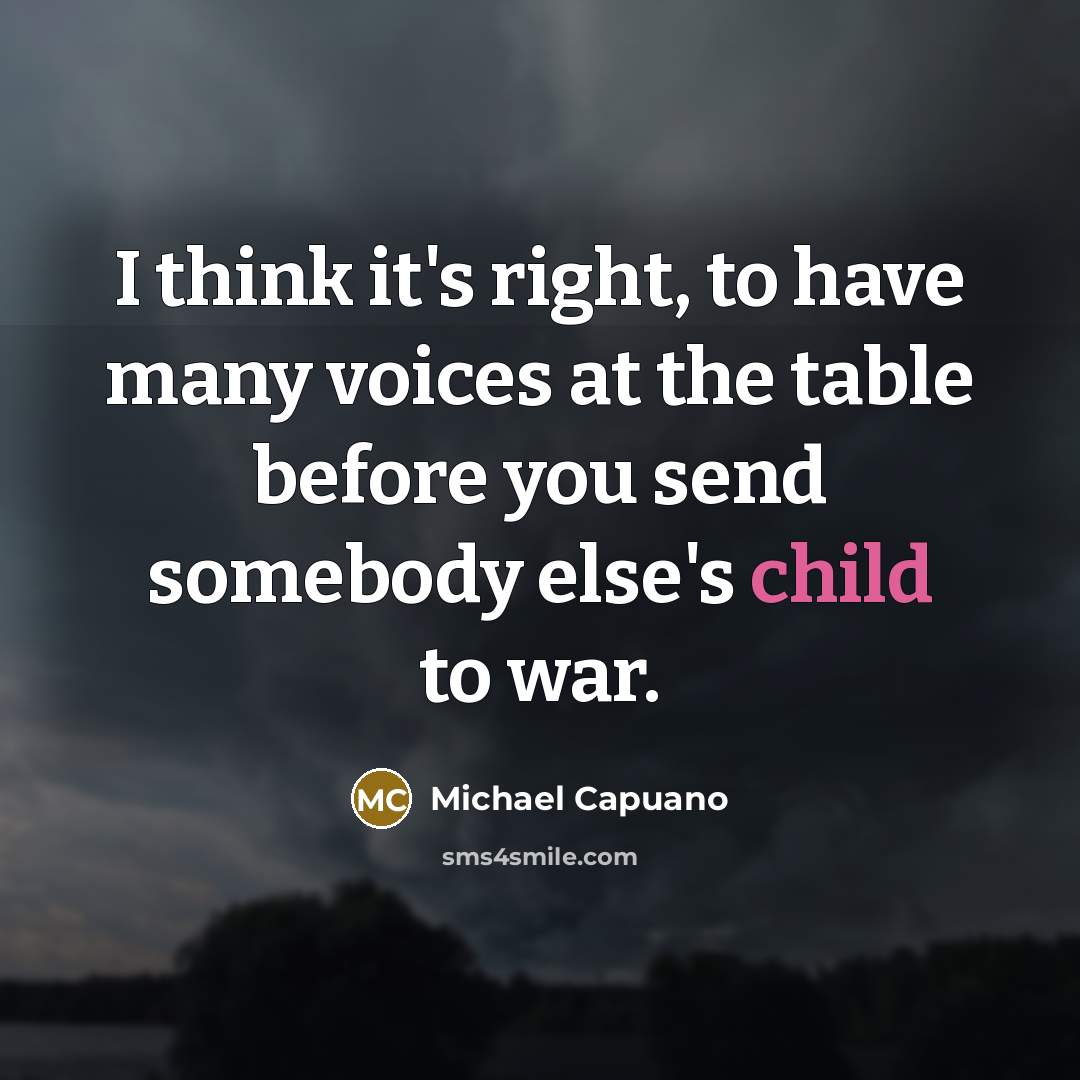“I think it's right, to have many voices at the…” quote by Michael Capuano