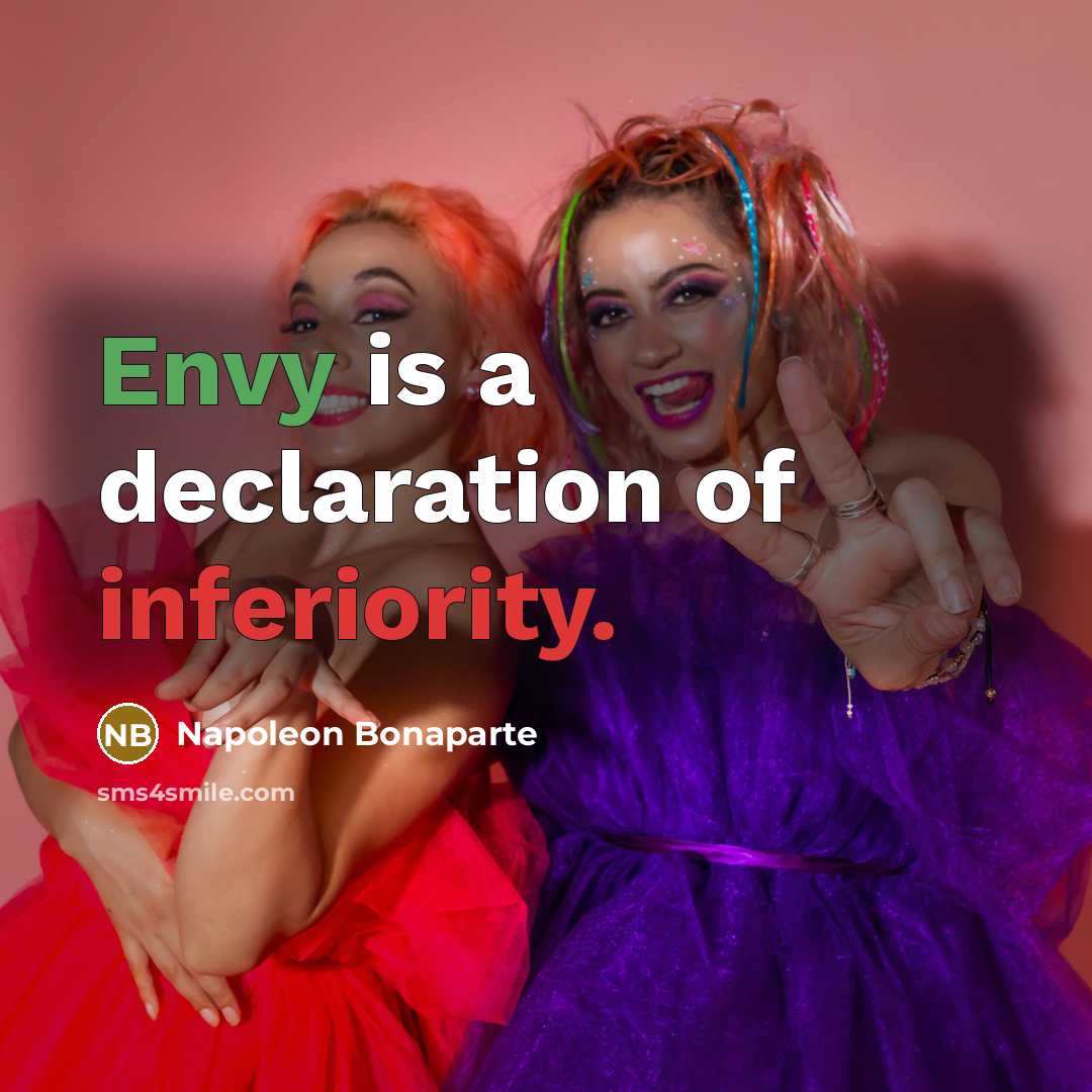 “Envy is a declaration of inferiority.…” quote by Napoleon Bonaparte