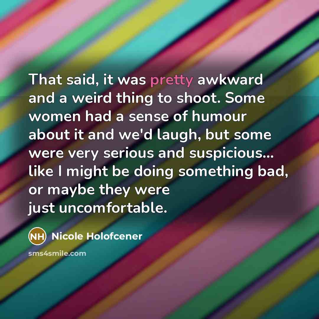 “That said, it was pretty awkward and a weird thing…” quote by Nicole Holofcener