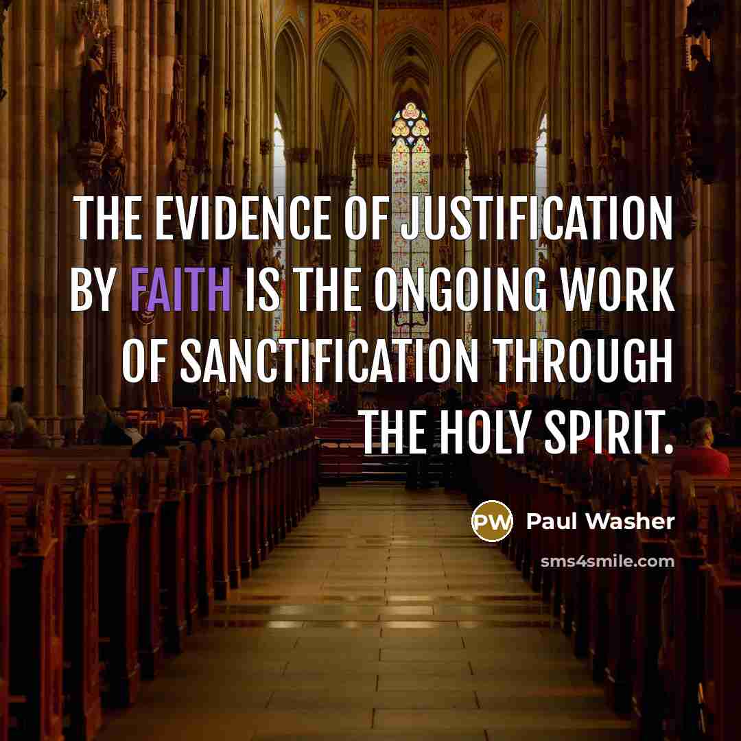“The evidence of justification by faith is the ongoing work…” quote by Paul Washer