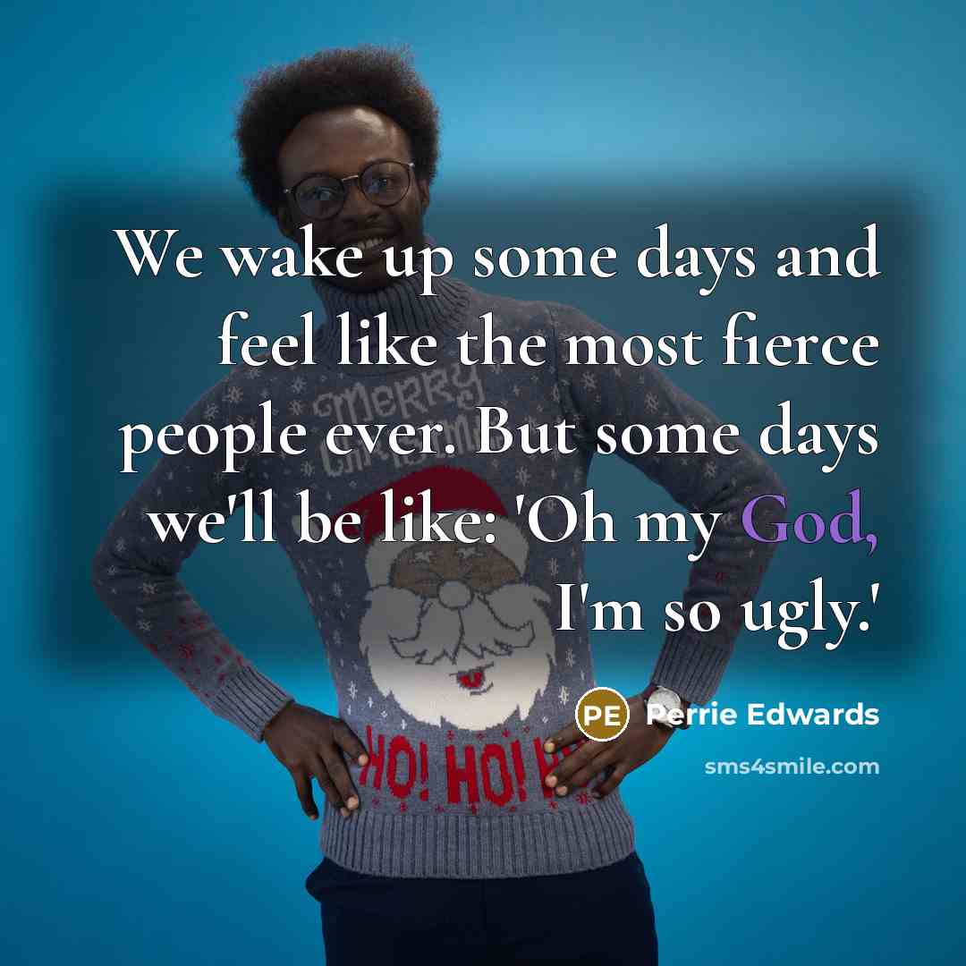 “We wake up some days and feel like the most…” quote by Perrie Edwards