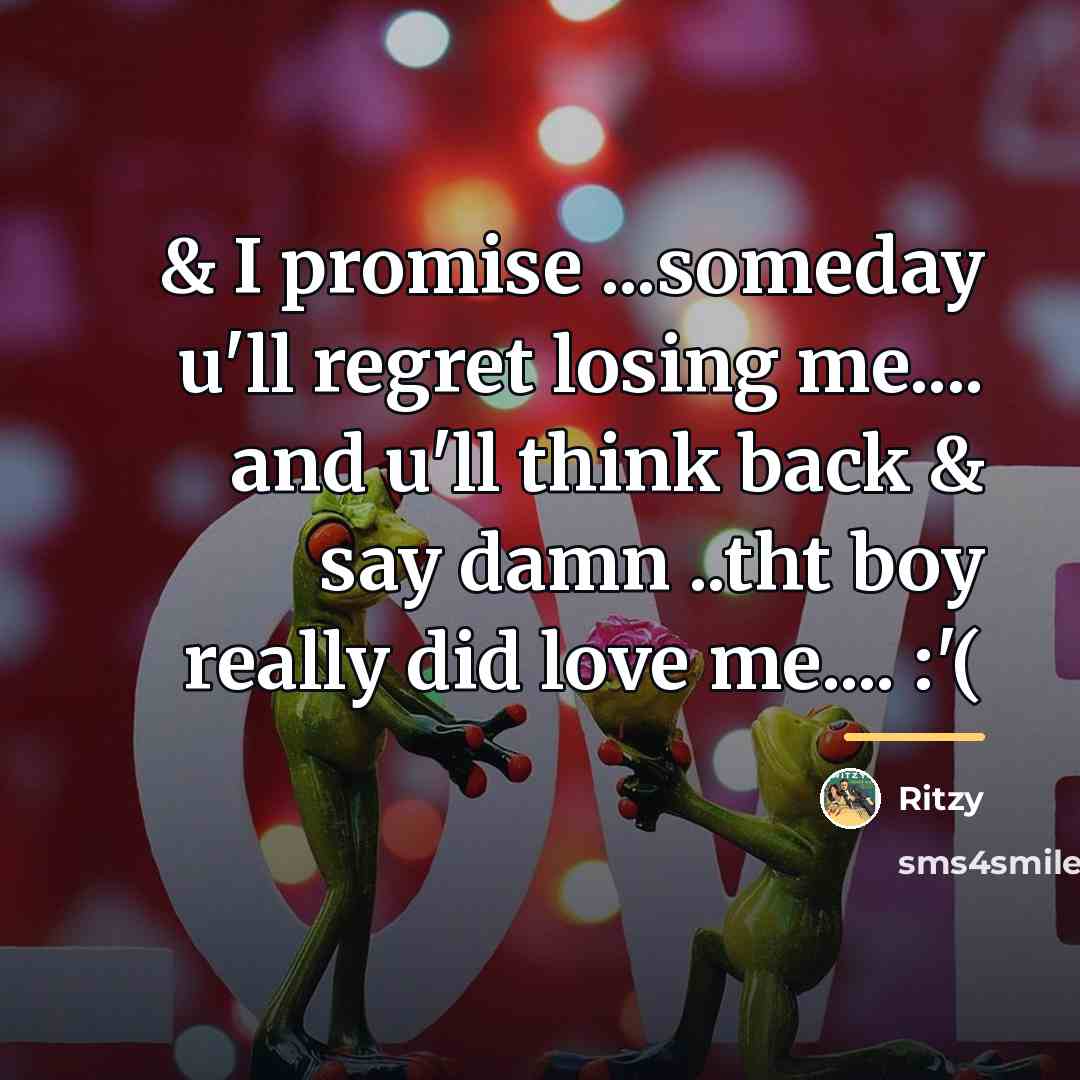 “& I promise ...someday u'll regret losing me.... and u'll…” quote by Ritzy