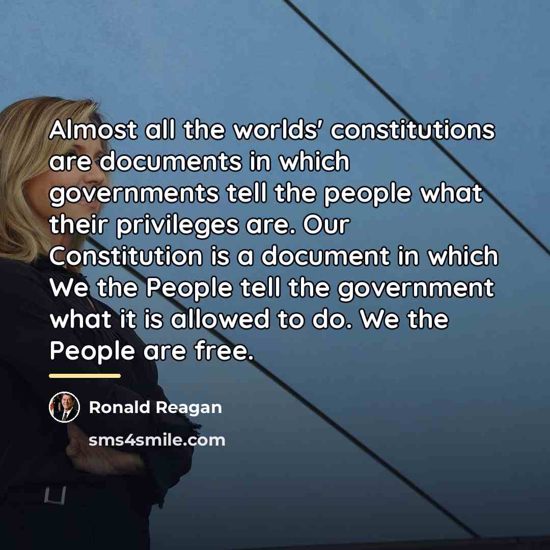 “Almost all the worlds' constitutions are documents in which governments…” quote by Ronald Reagan