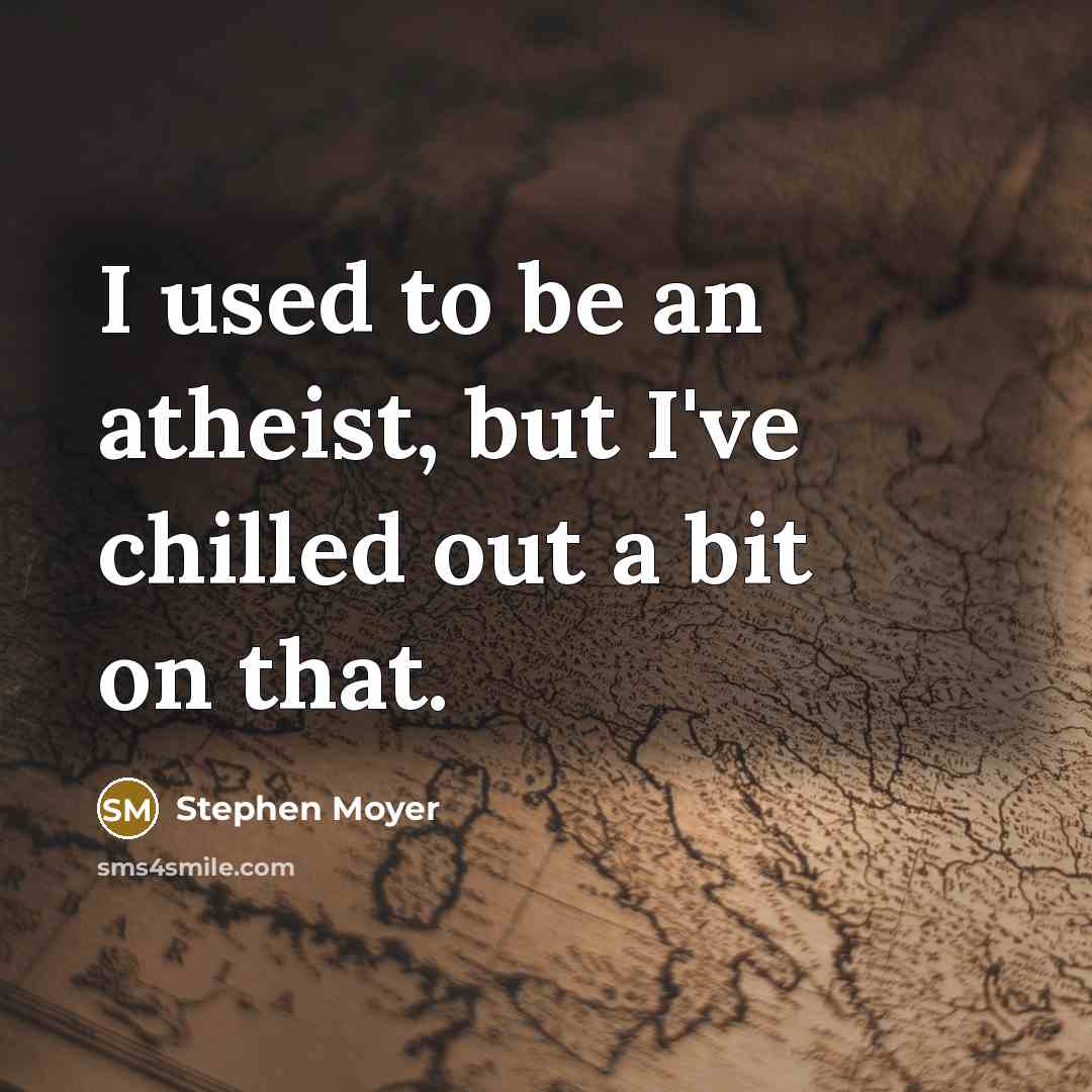 “I used to be an atheist, but I've chilled out…” quote by Stephen Moyer