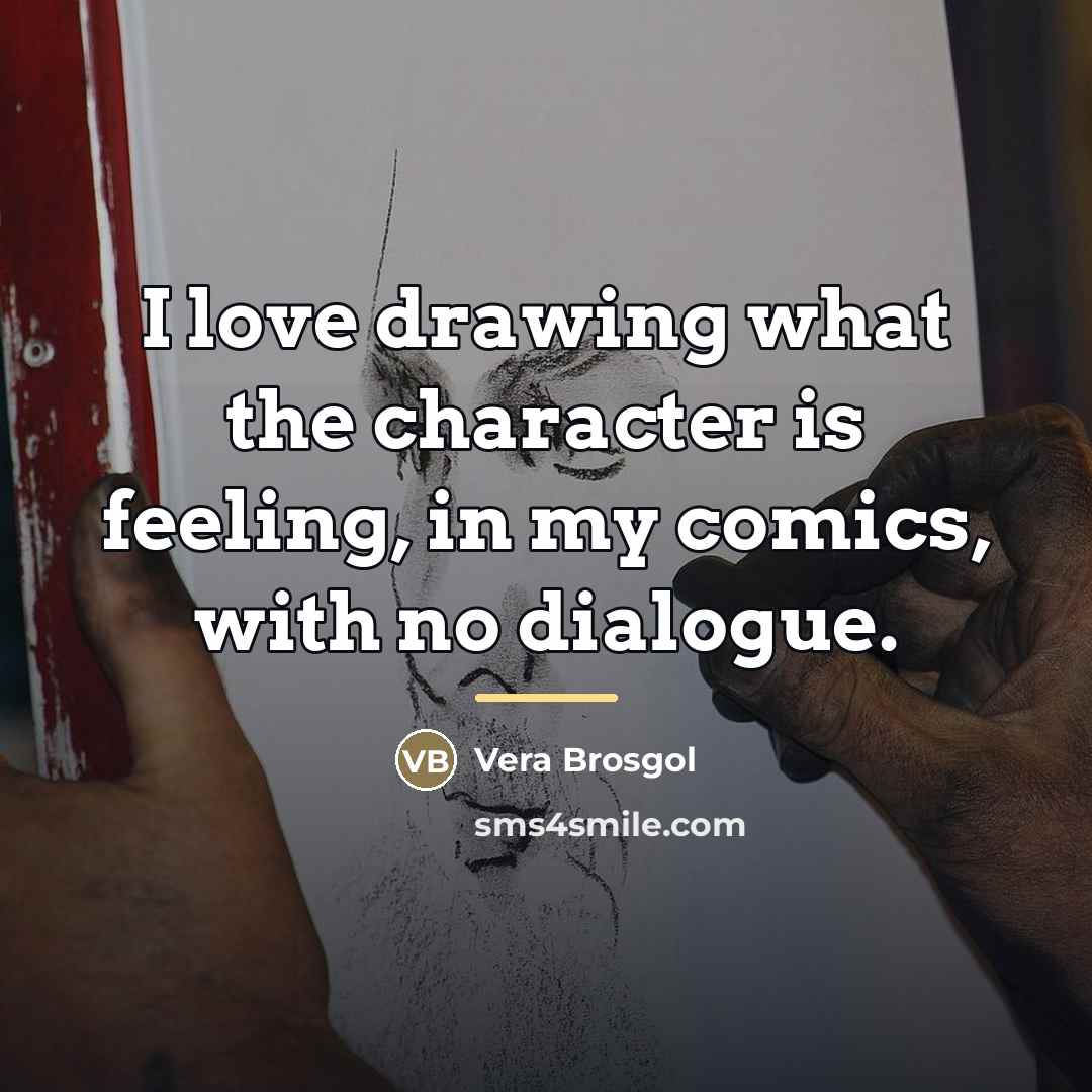 “I love drawing what the character is feeling, in my…” quote by Vera Brosgol