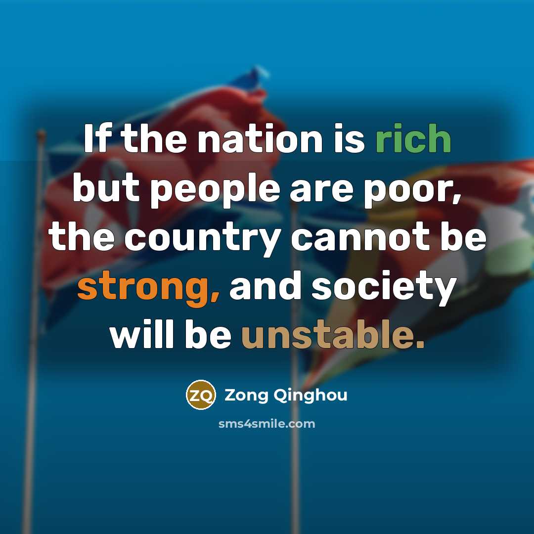 “If the nation is rich but people are poor, the…” quote by Zong Qinghou