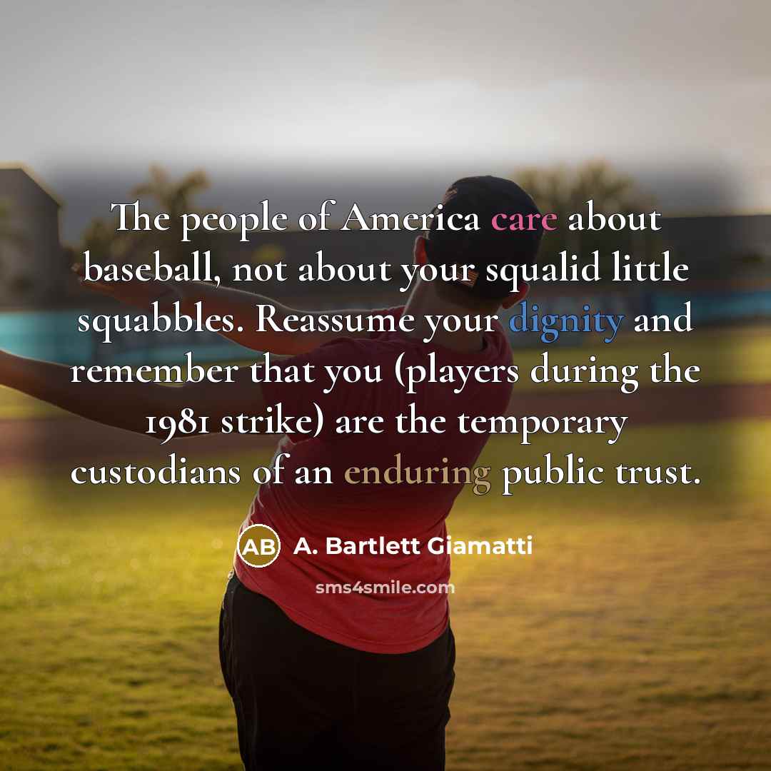 “The people of America care about baseball, not about your…” quote by A. Bartlett Giamatti