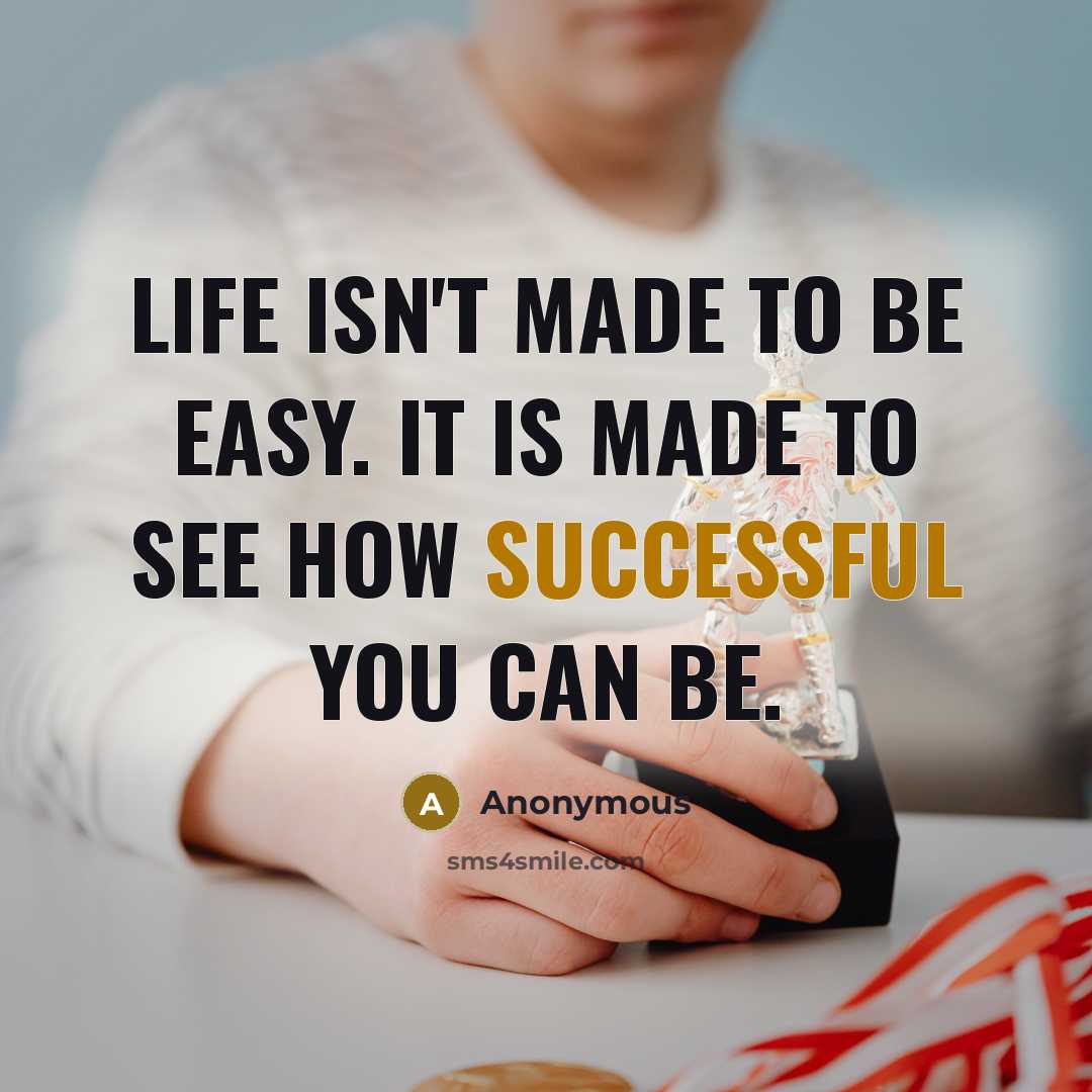 “Life isn't made to be easy. It is made to…” quote by Anonymous