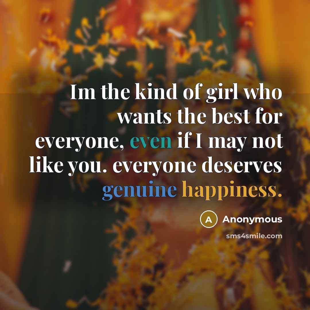 “Im the kind of girl who wants the best for…” quote by Anonymous