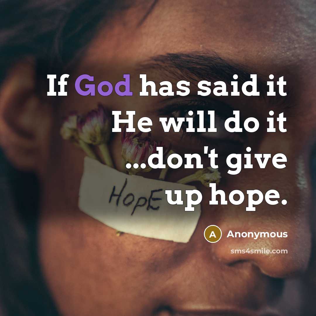 “If God has said it He will do it ...don't…” quote by Anonymous