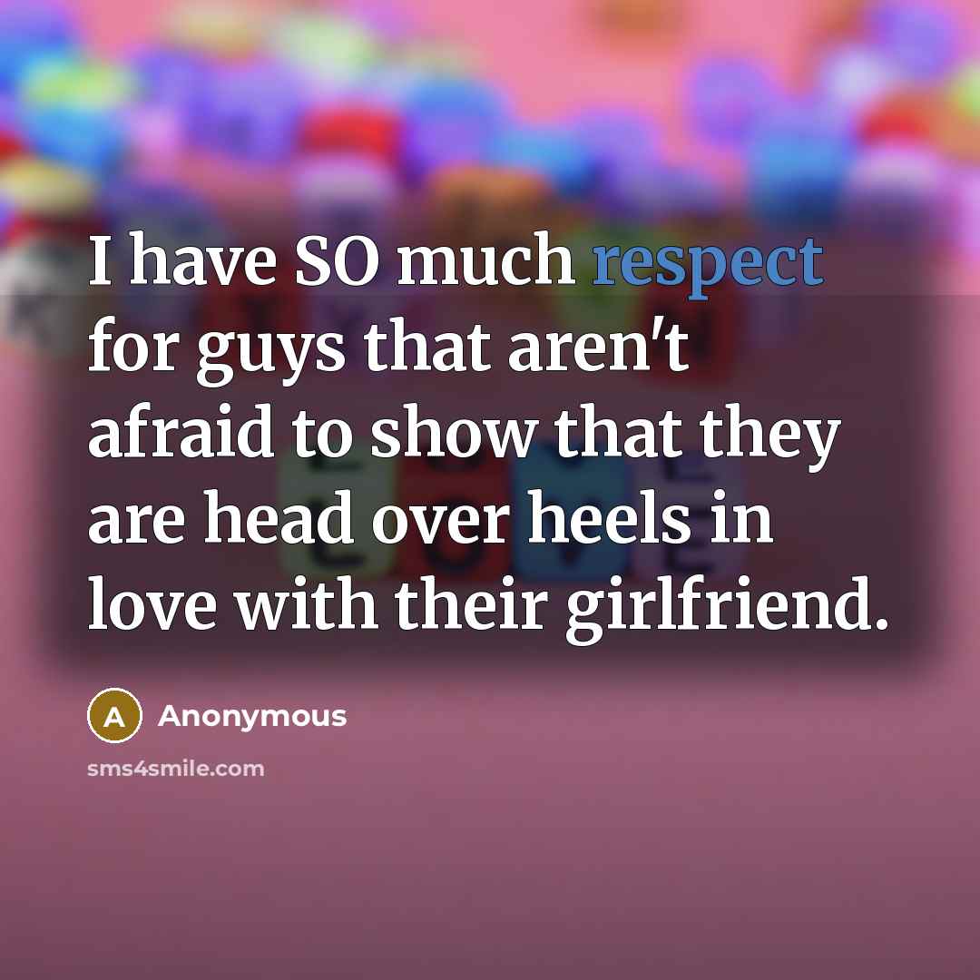 “I have SO much respect for guys that aren't afraid…” quote by Anonymous