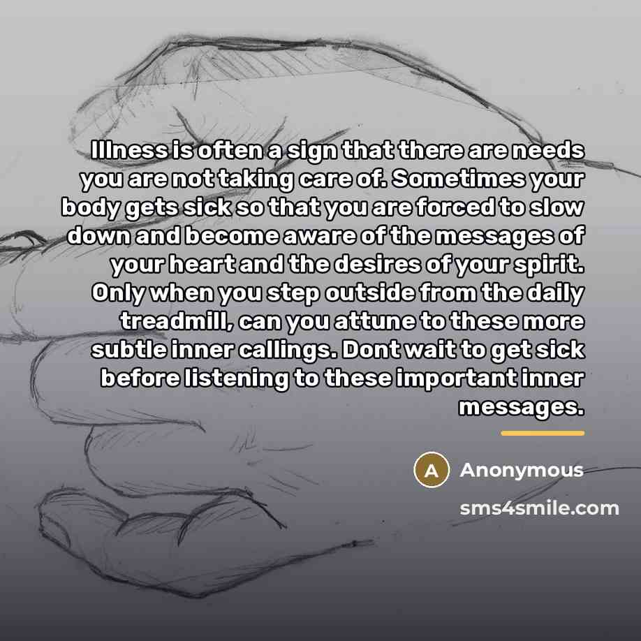 “Illness is often a sign that there are needs you…” quote by Anonymous