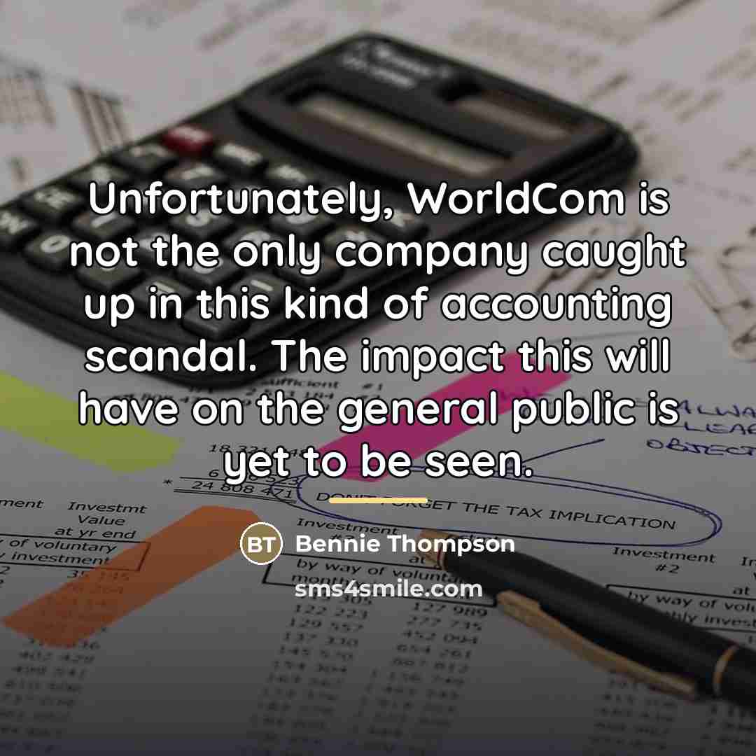 “Unfortunately, WorldCom is not the only company caught up in…” quote by Bennie Thompson