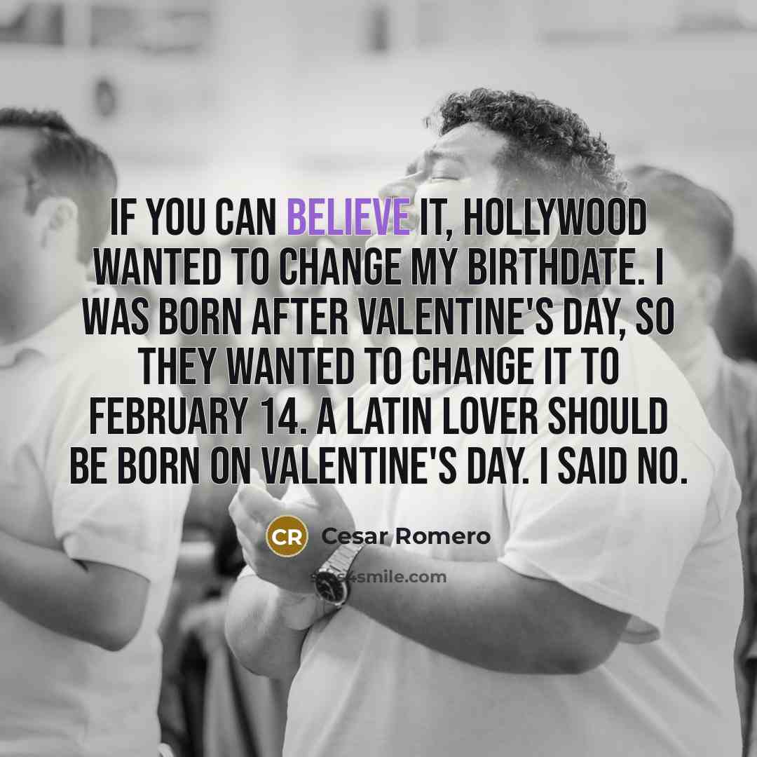 “If you can believe it, Hollywood wanted to change my…” quote by Cesar Romero