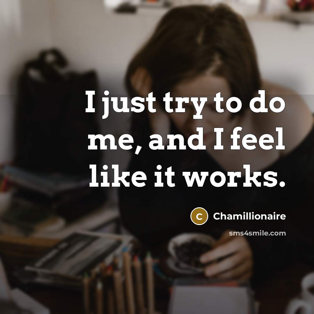 “I just try to do me, and I feel like…” quote by Chamillionaire